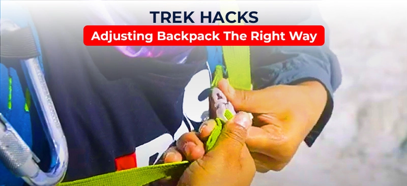 Trek Hacks: Adjusting Backpack The Right Way
